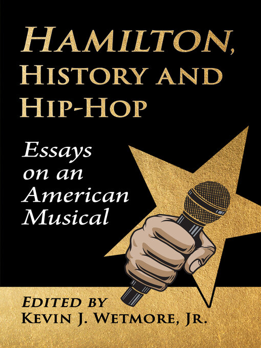 Title details for Hamilton, History and Hip-Hop by Kevin J. Wetmore, Jr. - Available